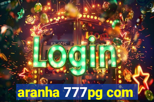 aranha 777pg com